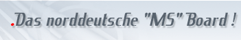 Das Norddeutsche MS Board (www.norddeutsches-ms-board.de.vu)